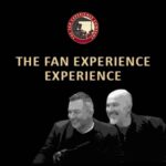 The Fan Experience Experience - SEASON TWO